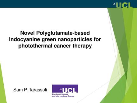 Novel Polyglutamate-based Indocyanine green nanoparticles for photothermal cancer therapy Sam P. Tarassoli.