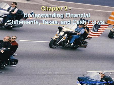 Chapter 2 - Understanding Financial Statements, Taxes, and Cash Flows