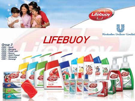 LIFEBUOY Group 3 C003 – Harsh C014 – Manogna C024 – Pratik Jain