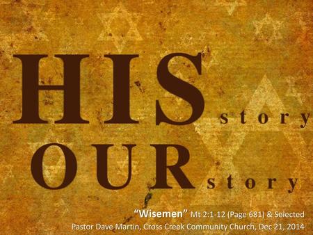 “Wisemen” Mt 2:1-12 (Page 681) & Selected