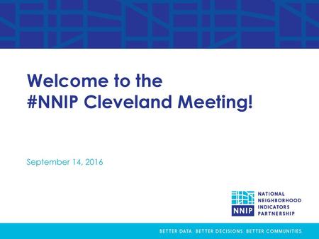 Welcome to the #NNIP Cleveland Meeting!