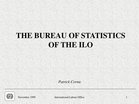 THE BUREAU OF STATISTICS OF THE ILO