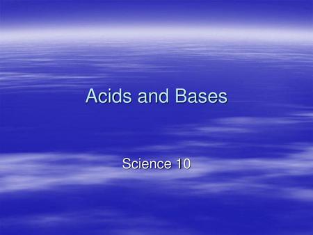 Acids and Bases Science 10.