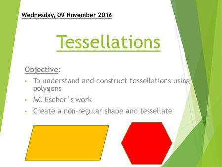 Tessellations Objective: