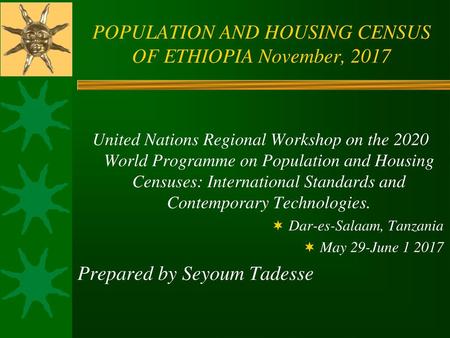 POPULATION AND HOUSING CENSUS OF ETHIOPIA November, 2017