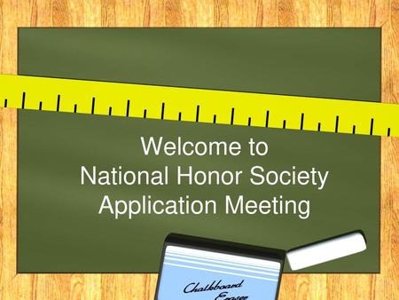 Welcome to National Honor Society Application Meeting