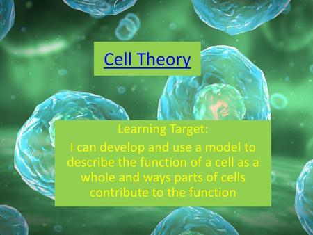 Cell Theory Learning Target: