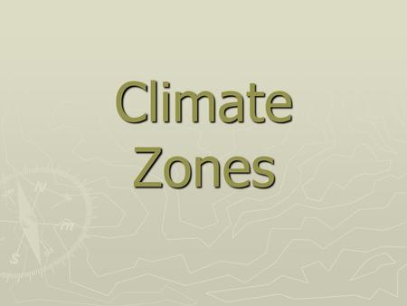 Climate Zones.