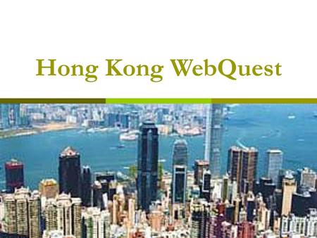 Hong Kong WebQuest.