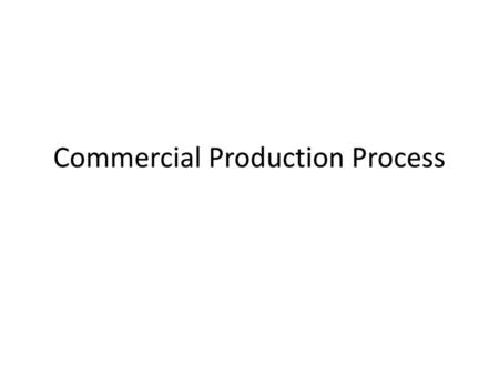 Commercial Production Process