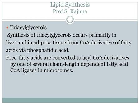 Lipid Synthesis Prof S. Kajuna