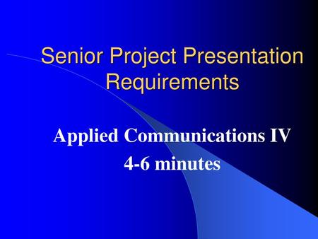 Senior Project Presentation Requirements