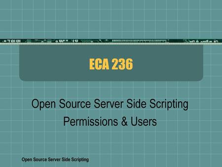 Open Source Server Side Scripting Permissions & Users