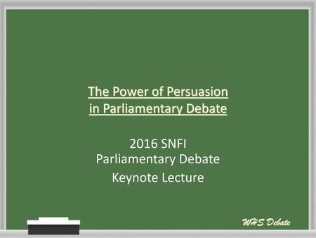 The Power of Persuasion in Parliamentary Debate