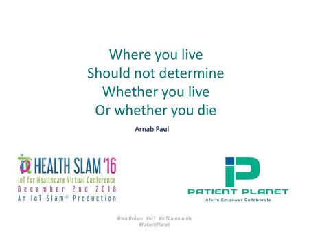 #Healthslam #IoT #IoTCommunity #PatientPlanet