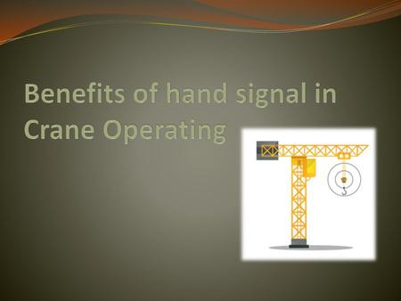 Benefits of hand signal in Crane Operating