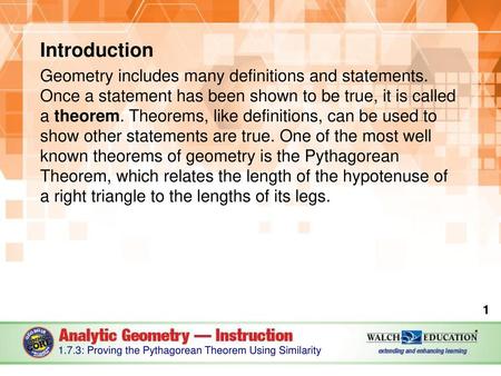 Introduction Geometry includes many definitions and statements. Once a statement has been shown to be true, it is called a theorem. Theorems, like definitions,