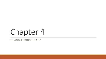 Chapter 4 Triangle congruency.