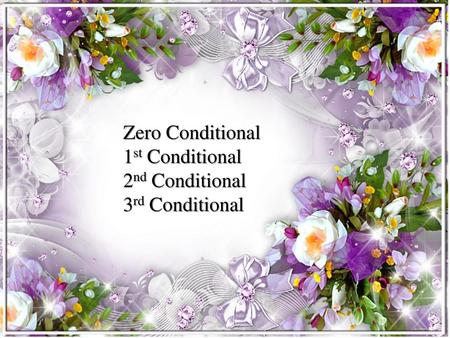 Zero Conditional 1st Conditional 2nd Conditional 3rd Conditional.