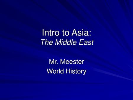 Intro to Asia: The Middle East