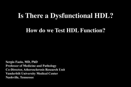 Is There a Dysfunctional HDL? How do we Test HDL Function?