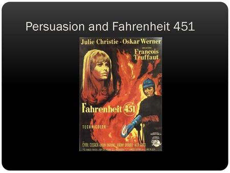 Persuasion and Fahrenheit 451