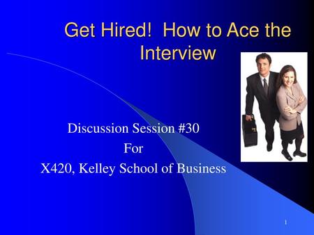 Get Hired! How to Ace the Interview