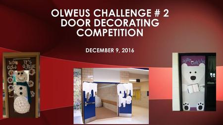 Olweus challenge # 2 door decorating competition December 9, 2016