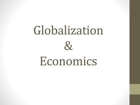 Globalization & Economics