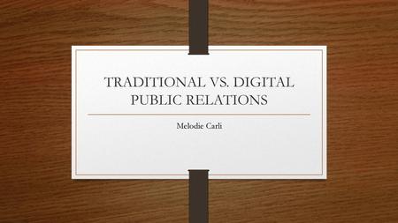 TRADITIONAL VS. DIGITAL PUBLIC RELATIONS