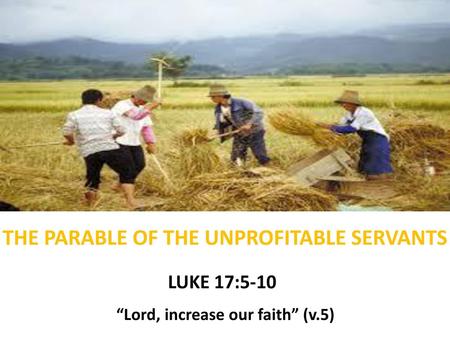 THE PARABLE OF THE UNPROFITABLE SERVANTS