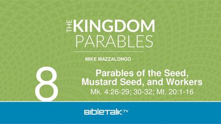 Parables of the Seed, Mustard Seed, and Workers