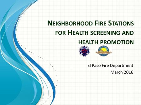 Neighborhood Fire Stations for Health screening and health promotion