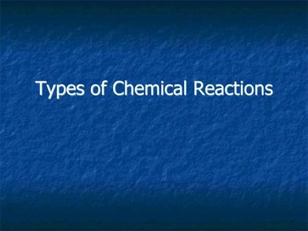 Types of Chemical Reactions