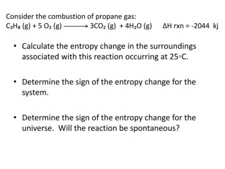 Determine the sign of the entropy change for the system.