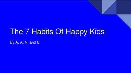 The 7 Habits Of Happy Kids