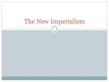 The New Imperialism.