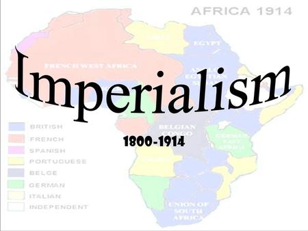 Imperialism 1800-1914.