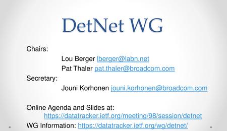 DetNet WG Chairs: Lou Berger