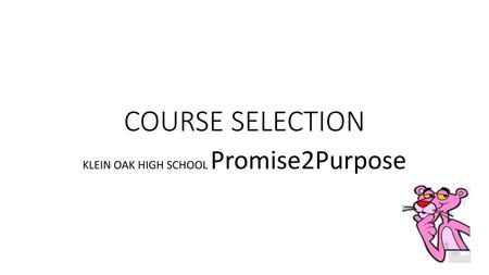 KLEIN OAK HIGH SCHOOL Promise2Purpose