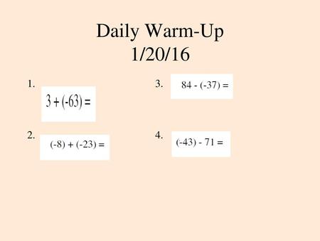 Daily Warm-Up 1/20/16 1.				3. 2. 				4..