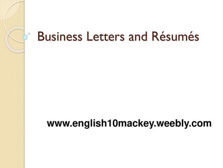 Business Letters and Résumés