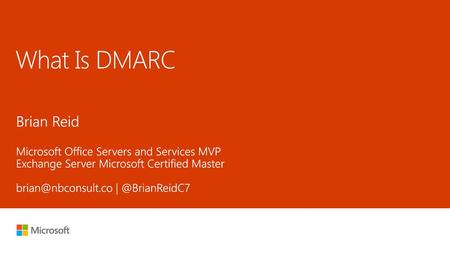 What Is DMARC Brian Reid Microsoft Office Servers and Services MVP