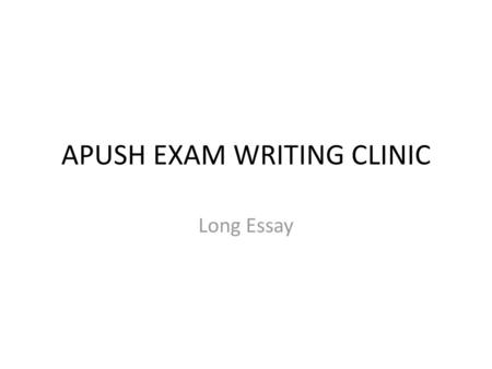 APUSH EXAM WRITING CLINIC