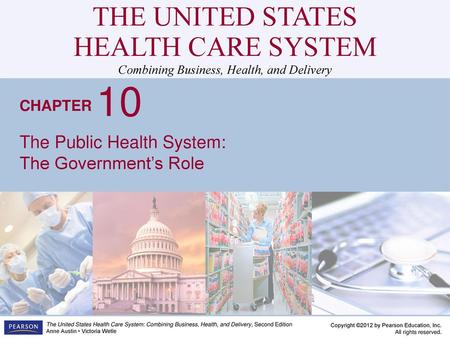 10 The Public Health System: The Government’s Role.