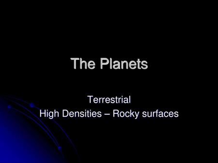 Terrestrial High Densities – Rocky surfaces