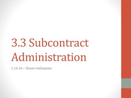 3.3 Subcontract Administration