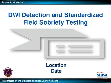 DWI Detection and Standardized Field Sobriety Testing