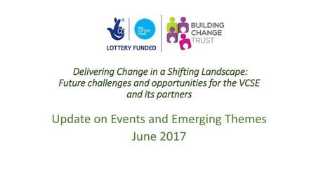 Update on Events and Emerging Themes June 2017