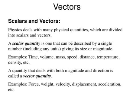 Vectors Scalars and Vectors: